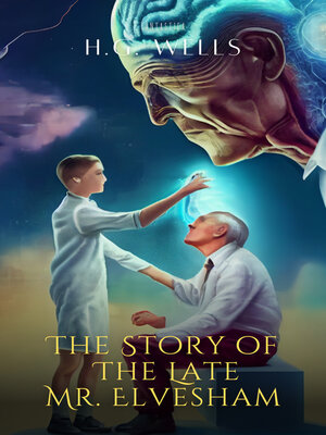 cover image of The Story of the Late Mr. Elvesham